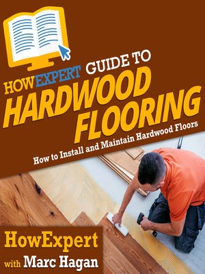 cover image of HowExpert Guide to Hardwood Flooring